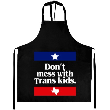 Discover Don'T Mess With Trans Texas Protect Trans Aprons