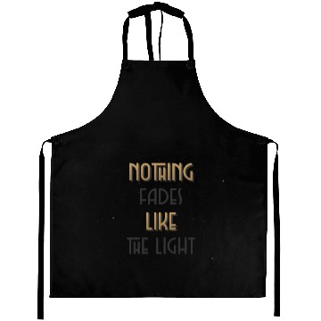 Discover Nothing Fades Like The Light Aprons