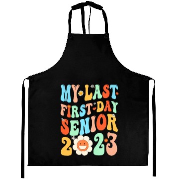 Discover My Last First Day Senior Class Of 2023 Back To Sch Aprons