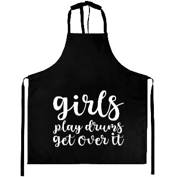 Discover Girls Play Drums, Get Over It Aprons