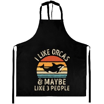 Discover I Like Orcas And Maybe 3 People Orca Killer Whale Aprons