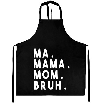 Discover Ma Mama Mom Bruh Aprons