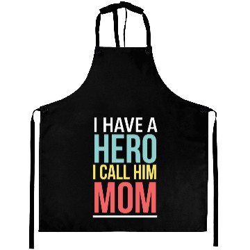 Discover I have a Hero I call him Mom 1 Aprons