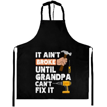Discover Grandpa Handyman Hardware Store Tools Ain'T Broke Aprons