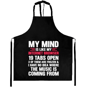 Discover My Mind Is Like My Internet Browser Geek Aprons