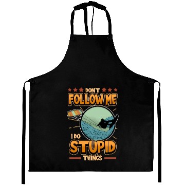 Discover Kitesurfing Don'T Follow Me I Do Stupid Things Kit Aprons