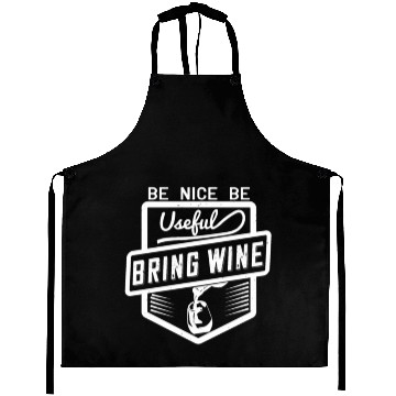 Discover Be Nice Be Useful Bring Wine Aprons