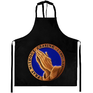 Discover Pray without ceasing thes 5:17 Aprons