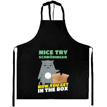 Discover Nice Try Schroedinger Schoedingers Cat Aprons