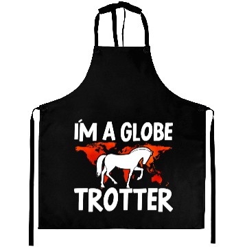 Discover Horse Lover Equestrian Riding Im A Globe Trotter Aprons
