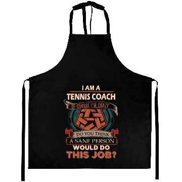 Discover Tennis Coach Aprons - Sane Person Gift Item Aprons