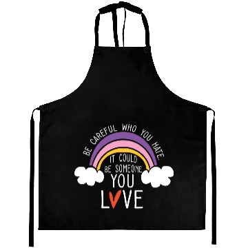 Discover LGBTQ Be Careful Who You Hate Rainbow Pride Gay Aprons