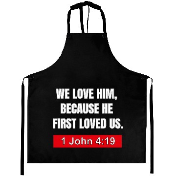 Discover Bible Verse Apparel- He First Loved Us Aprons