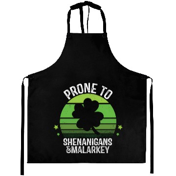 Discover Prone To Shenanigans And Malarkey St Patric Day Aprons