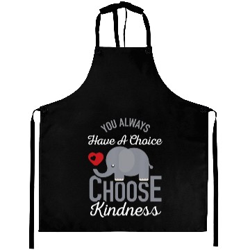 Discover You Always Have A Choice Choose Kindness Elephan Aprons