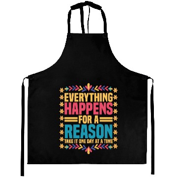 Discover Everything Happens For A Reason Positive Saying Aprons