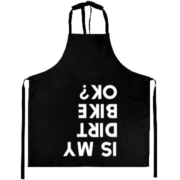 Discover Is My Dirt Bike Ok Aprons