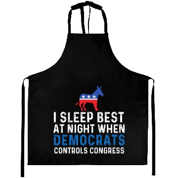 Discover I Sleep Best At Night When Democrats Conservative Aprons