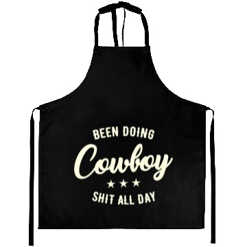 Discover Been Doing Cowboy Shit All Day Aprons