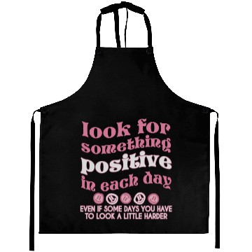 Discover Look For Something Positive In Each Day Pinky Aprons