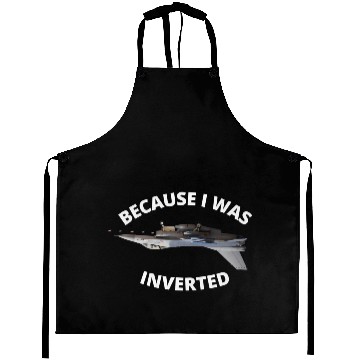 Discover Because I Was Inverted Top Pilots Aprons