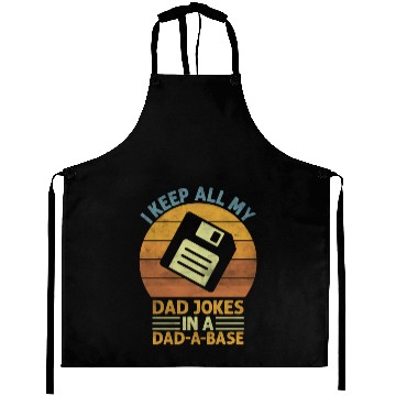 Discover I Keep All My Dad Jokes In A Dad-A-Base Aprons