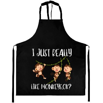 Discover I Just Really Like Monkeys Ok? Aprons