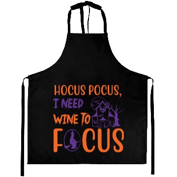 Discover Hocus Pocus I Need Wine To Focus Halloween Aprons