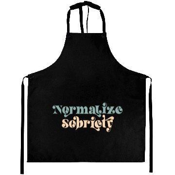 Discover Sober Quote Normalize Sobriety Aprons