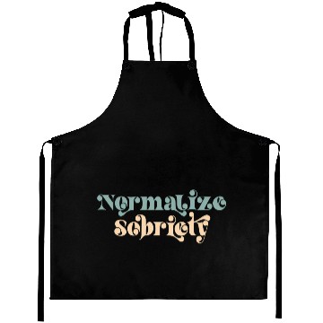 Discover Sober Quote Normalize Sobriety Aprons