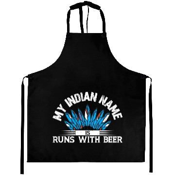 Discover My Indian Name Is Runs With Beer Aprons