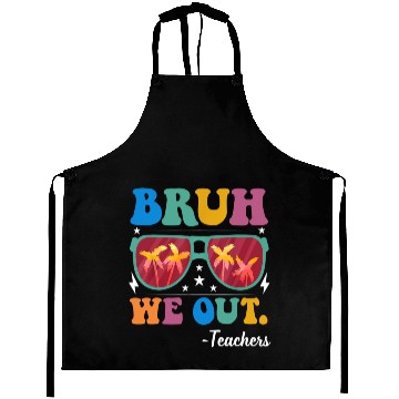 Discover Bruh We Out Teachers Aprons End Of School Year