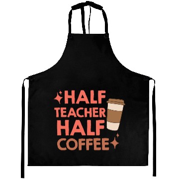 Discover Half Coffee Half Teacher Aprons