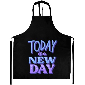 Discover Fasion"Today is a New Day" Quotes Design Aprons