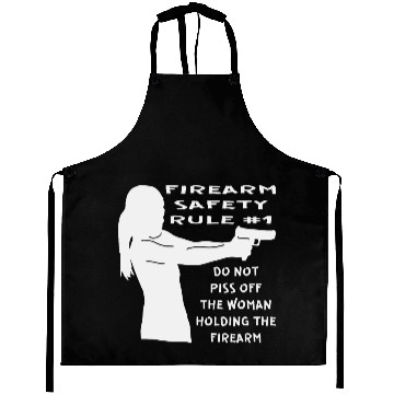 Discover Firearm Safety Rule #1 Don’t Piss Her Off © Aprons