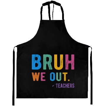 Discover Bruh We Out Teachers Aprons