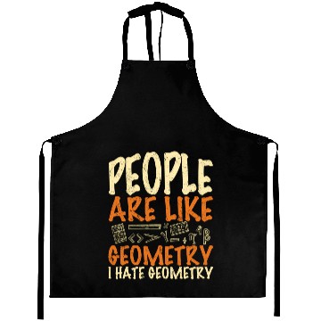 Discover People Are Like Geometry Ie Geometry Math Quote Aprons