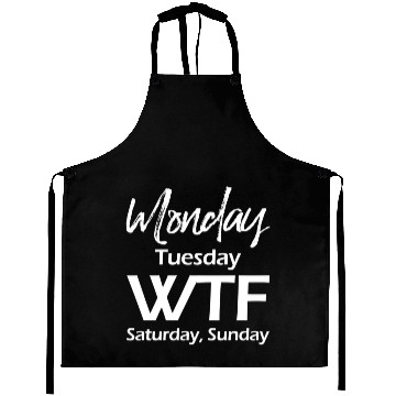 Discover Monday Tuesday Wtf Saturday Sunday Aprons
