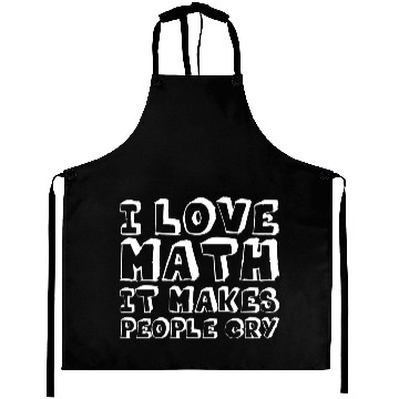 Discover I Love Math, It Makes People Cry Aprons