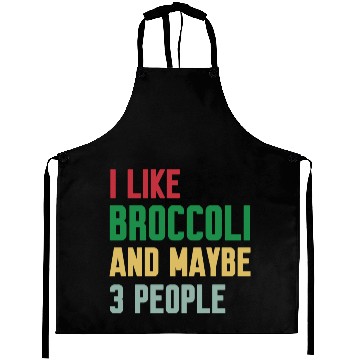 Discover I Like Broccoli and Maybe 3 People Broccoli Lovers Aprons