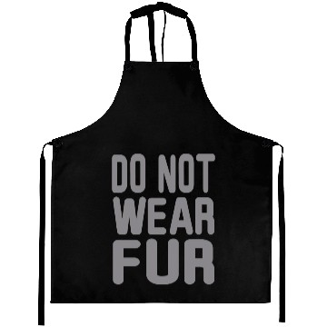 Discover Do not wear Fur Aprons