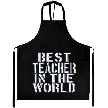 Discover BEST TEACHER IN THE WORLD Aprons