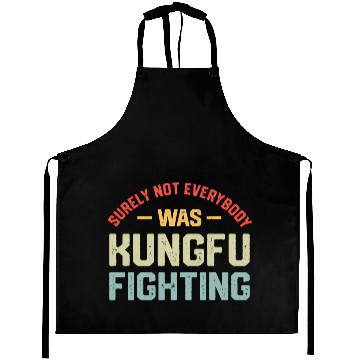 Discover Surely Not Everybody Was Kungfu Fighting S Aprons