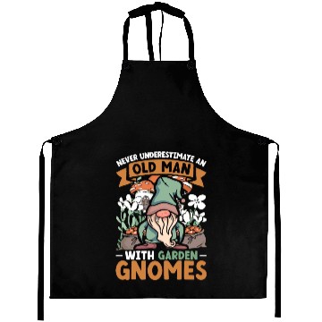Discover Never Underestimate An Old Man With Garden Gnomes Aprons