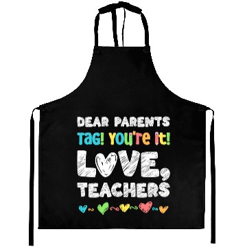 Discover Dear Parents Tag You're It Love Teachers Aprons