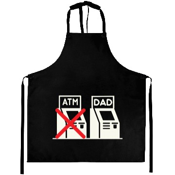Discover Dad Is My Atm Aprons