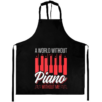 Discover A World Without Piano Without Me Funny Piano Aprons