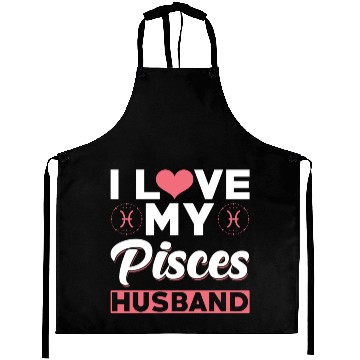 Discover I love my Pisces Husband Aprons