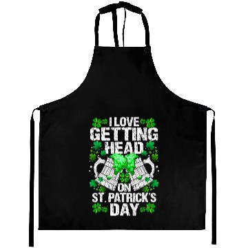 Discover I Love Getting Head On St Patric Day Wo Aprons