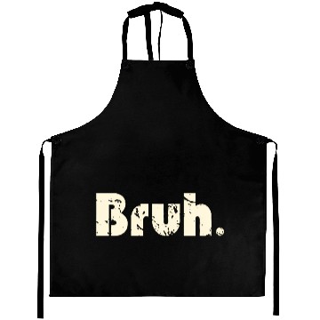 Discover Bruh Meme Saying Brother Greetingns Aprons